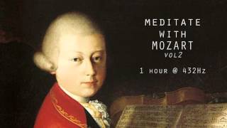 Meditate with Mozart  432Hz Classical Music  Vol 2 [upl. by Leugar573]