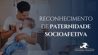 Reconhecimento de Paternidade Socioafetiva [upl. by Hareehat]