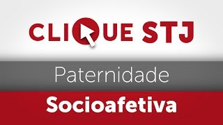 Clique STJ  Paternidade Socioafetiva 05102018 [upl. by Robenia496]