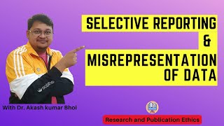 Selective Reporting amp Misrepresentation of Data  eSupport for Research  2022  Dr Akash Bhoi [upl. by Noemis]