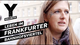 Zwischen Junkies und Hipstern Leben im Frankfurter Bahnhofsviertel [upl. by Cookie329]